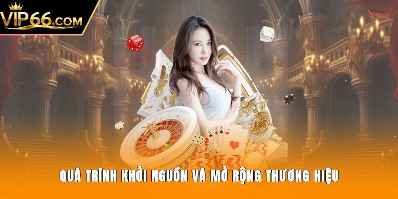 Quá trình khởi nguồn và mở rộng thương hiệu